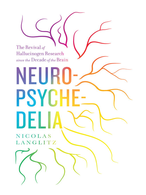 Title details for Neuropsychedelia by Nicolas Langlitz - Available